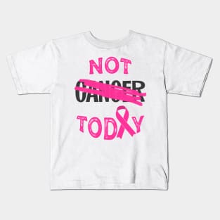 not today cancer (pink ribbon) Kids T-Shirt